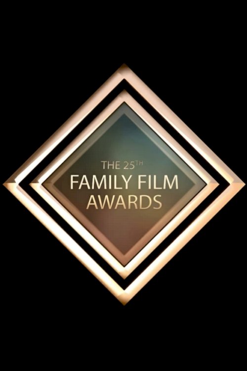 25th Annual Family Film Awards - Movie Poster 25th Annual Family Film Awards - Movie Poster