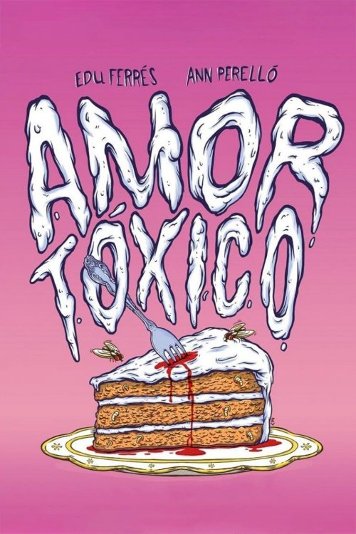 Amor tóxico - Movie Poster Amor tóxico - Movie Poster