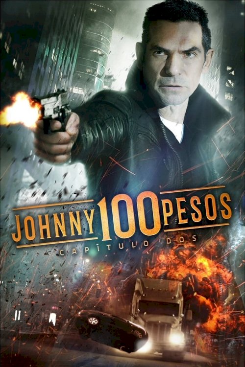 Johnny 100 Pesos: Capítulo dos - Movie Poster Johnny 100 Pesos: Capítulo dos - Movie Poster