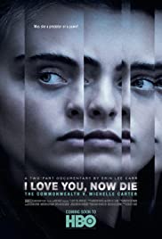I Love You, Now Die: The Commonwealth v. Michelle Carter - Movie Poster I Love You, Now Die: The Commonwealth v. Michelle Carter - Movie Poster