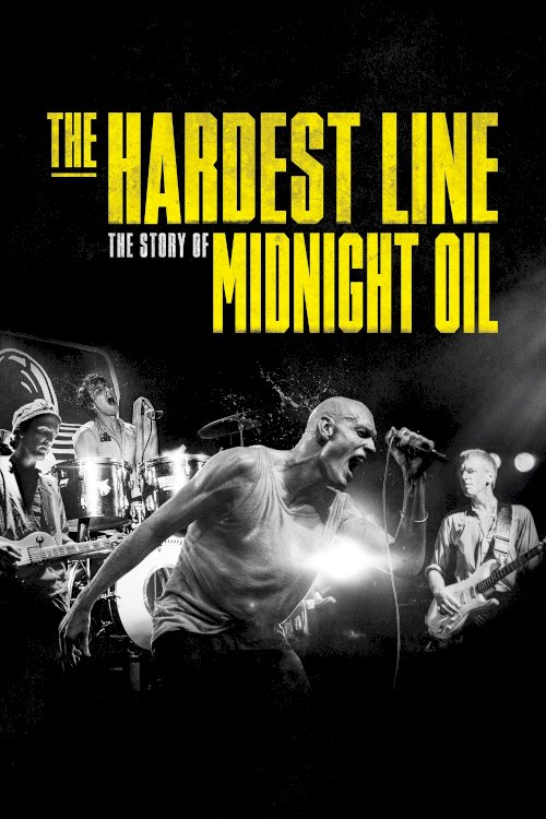 Midnight Oil: The Hardest Line - Movie Poster