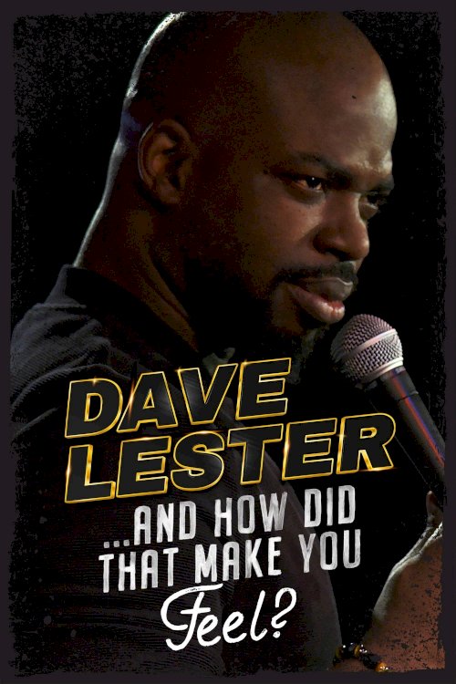 Dave Lester: And How Did That Make You Feel? - Movie Poster Dave Lester: And How Did That Make You Feel? - Movie Poster