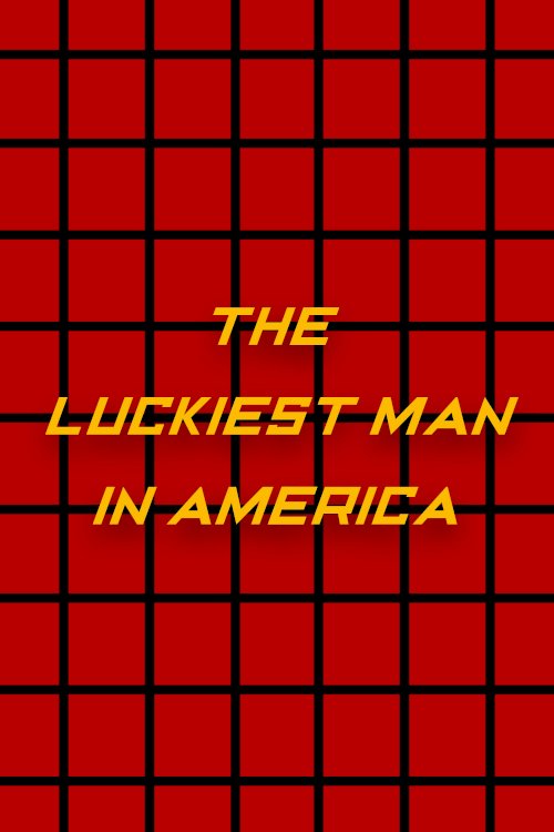 The Luckiest Man in America - Movie Poster The Luckiest Man in America - Movie Poster