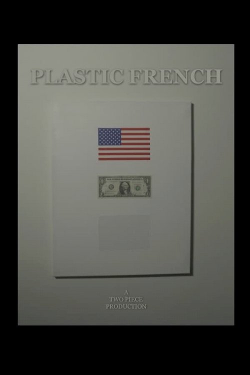 Plastic French - Movie Poster Plastic French - Movie Poster