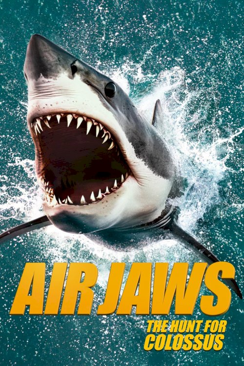 Air Jaws: The Hunt for Colossus - Movie Poster Air Jaws: The Hunt for Colossus - Movie Poster