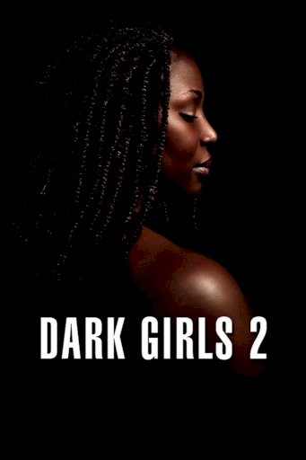 Dark Girls 2 - Movie Poster Dark Girls 2 - Movie Poster