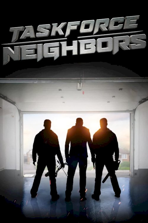 Taskforce Neighbors - Movie Poster Taskforce Neighbors - Movie Poster