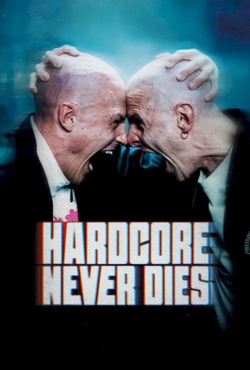 Hardcore Never Dies - Movie Poster Hardcore Never Dies - Movie Poster