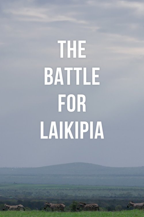 The Battle for Laikipia - Movie Poster The Battle for Laikipia - Movie Poster