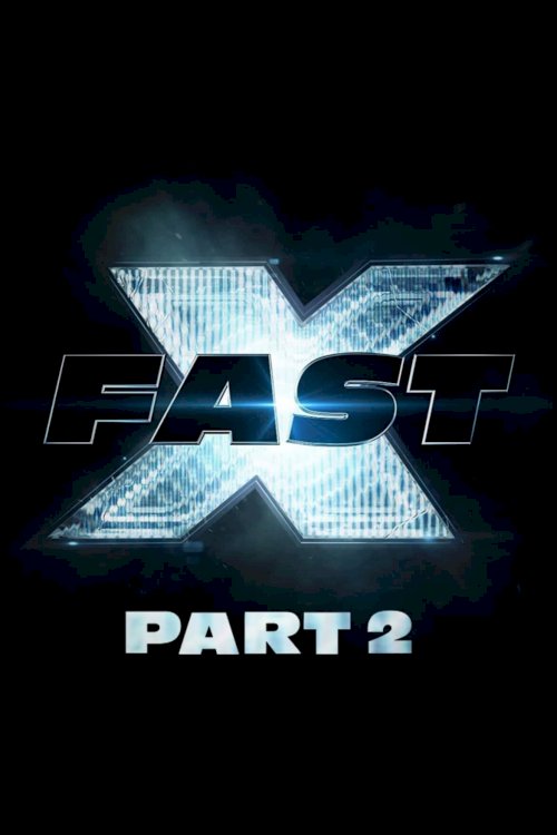 Fast X: Part 2 - Movie Poster Fast X: Part 2 - Movie Poster