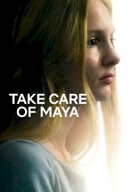 Take Care of Maya - Movie Poster Take Care of Maya - Movie Poster