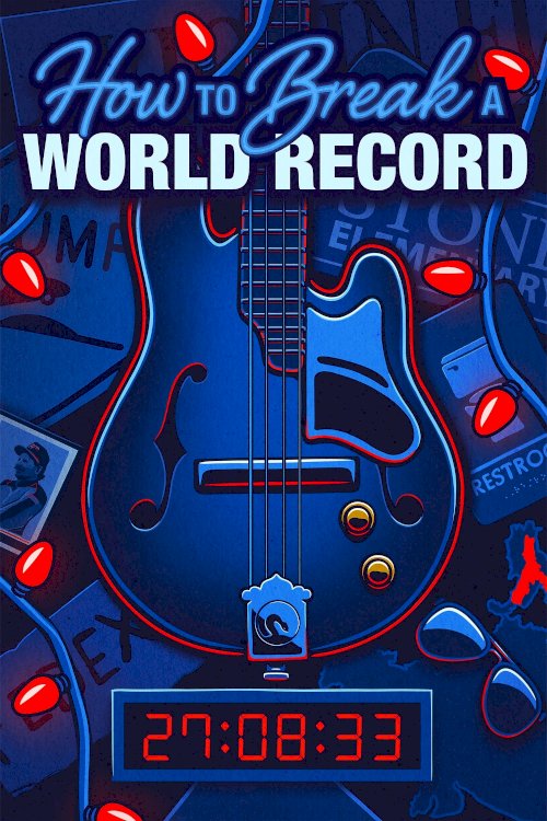 How to Break a World Record - Movie Poster How to Break a World Record - Movie Poster
