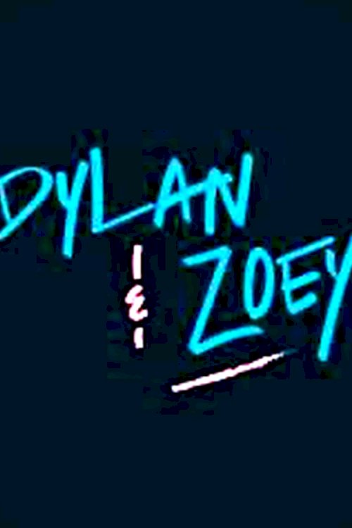 Dylan & Zoey - Movie Poster Dylan & Zoey - Movie Poster