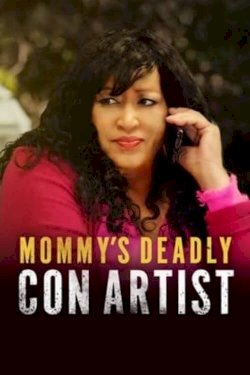 Mommy's Deadly Con Artist - Movie Poster Mommy's Deadly Con Artist - Movie Poster