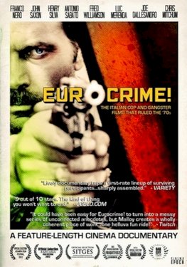 Eurocrime! The Italian Cop and Gangster Films That Ruled the '70s - Movie Poster Eurocrime! The Italian Cop and Gangster Films That Ruled the '70s - Movie Poster