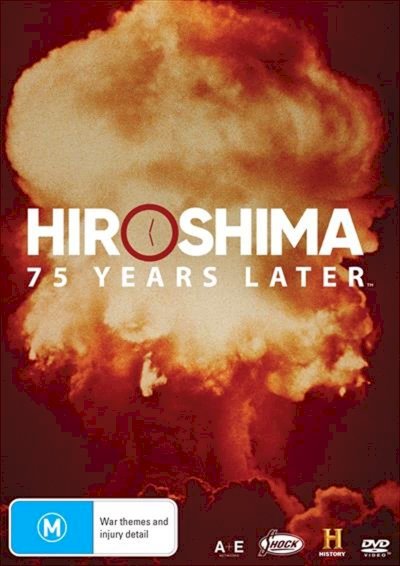 Hiroshima and Nagasaki: 75 Years Later - Movie Poster Hiroshima and Nagasaki: 75 Years Later - Movie Poster