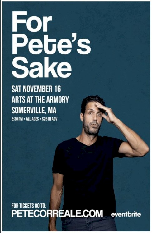 Pete Correale: For Pete's Sake - Movie Poster Pete Correale: For Pete's Sake - Movie Poster