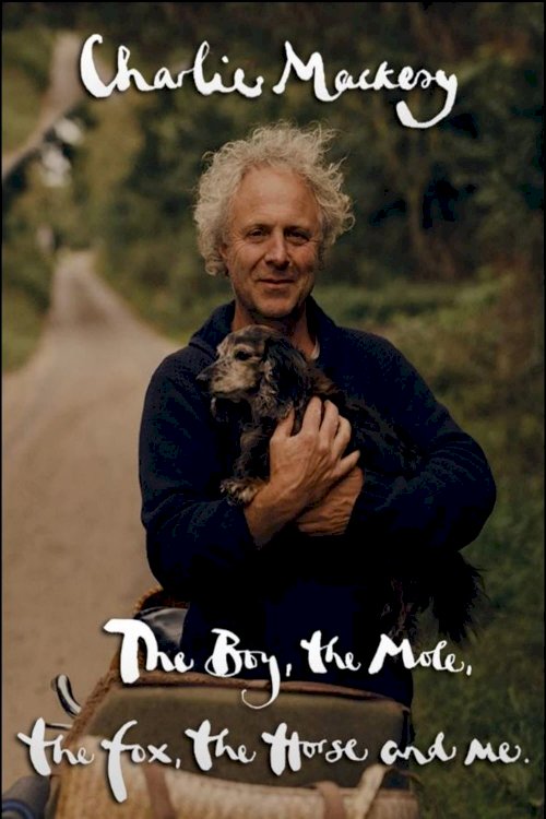 Charlie Mackesy: The Boy, the Mole, the Fox, the Horse and Me - Movie Poster Charlie Mackesy: The Boy, the Mole, the Fox, the Horse and Me - Movie Poster