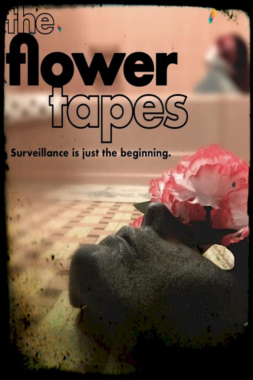 The Flower Tapes - Movie Poster The Flower Tapes - Movie Poster