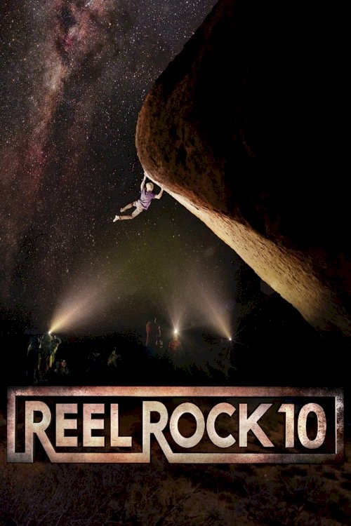 Reel Rock 10 - Movie Poster Reel Rock 10 - Movie Poster