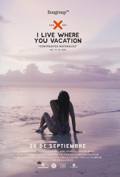 I Live Where You Vacation, Contrastes Naturales Vol. IV. El Sur - Movie Poster I Live Where You Vacation, Contrastes Naturales Vol. IV. El Sur - Movie Poster