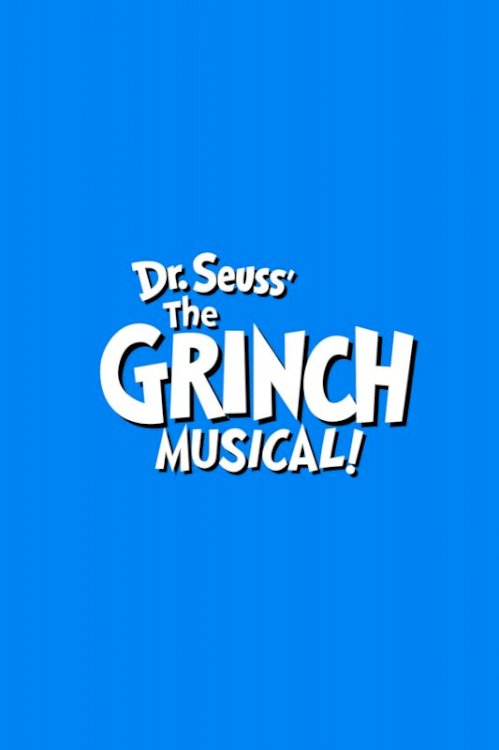 Dr. Seuss' The Grinch Musical - Movie Poster Dr. Seuss' The Grinch Musical - Movie Poster