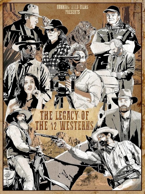 The Legacy of the 12 Westerns - Movie Poster The Legacy of the 12 Westerns - Movie Poster