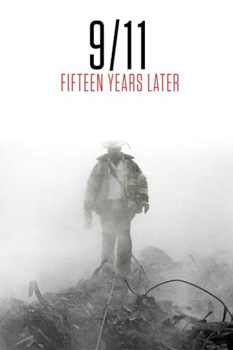 9/11: Fifteen Years Later - Movie Poster 9/11: Fifteen Years Later - Movie Poster