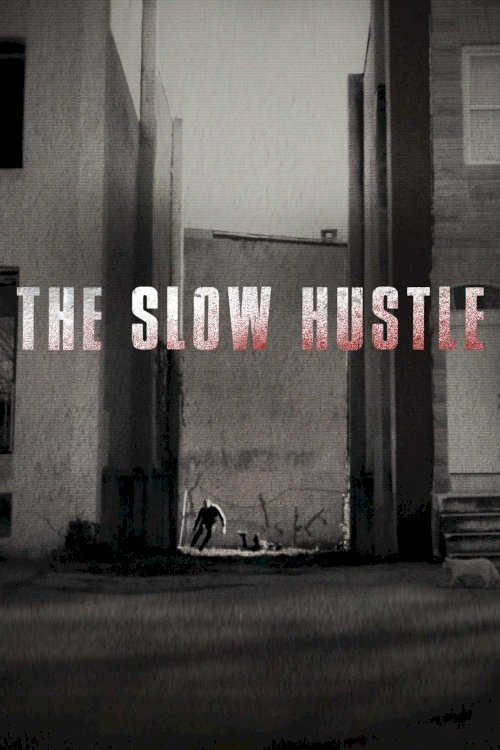 The Slow Hustle - Movie Poster The Slow Hustle - Movie Poster