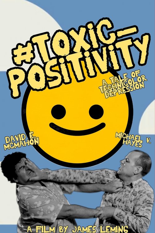 #toxic_positivity - Movie Poster #toxic_positivity - Movie Poster
