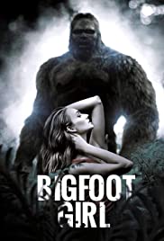 Bigfoot Girl - Movie Poster Bigfoot Girl - Movie Poster