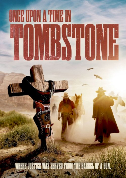 Once Upon a Time in Tombstone - Movie Poster Once Upon a Time in Tombstone - Movie Poster