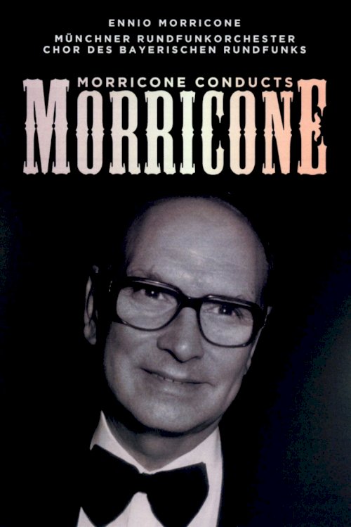 Morricone Conducts Morricone - Movie Poster Morricone Conducts Morricone - Movie Poster