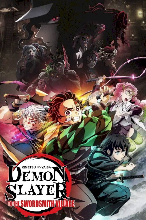 Demon Slayer: Kimetsu No Yaiba - To the Swordsmith Village - Movie Poster Demon Slayer: Kimetsu No Yaiba - To the Swordsmith Village - Movie Poster