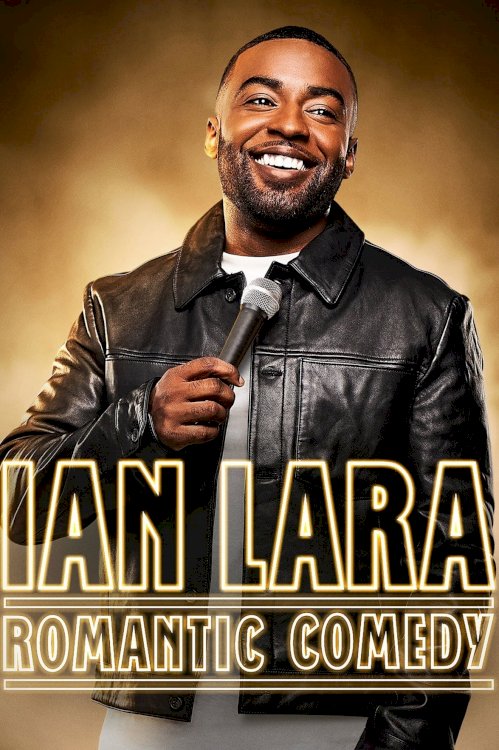 Ian Lara: Romantic Comedy - Movie Poster Ian Lara: Romantic Comedy - Movie Poster
