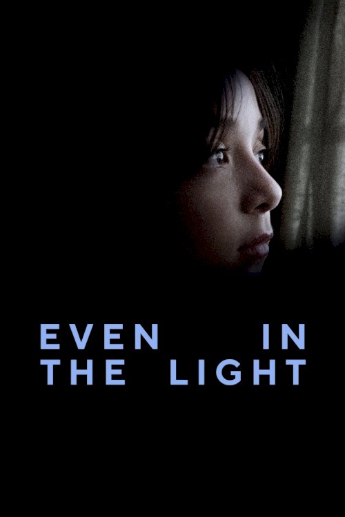 Even in The Light - Movie Poster