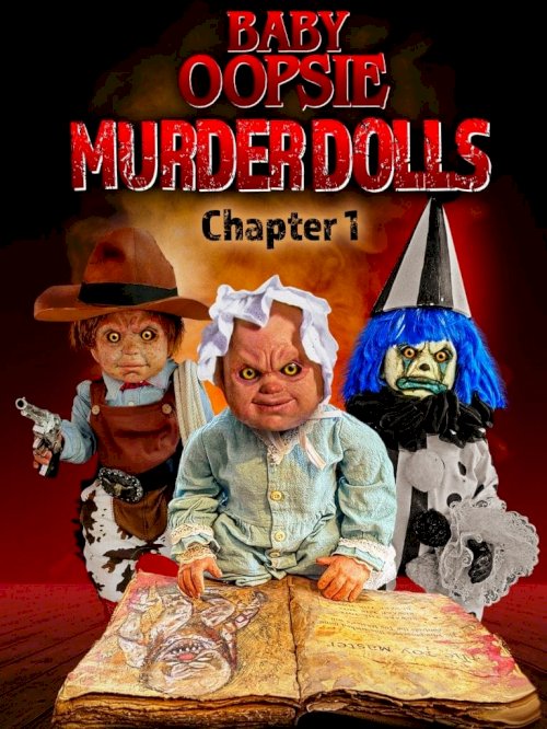 Baby Oopsie 2: Murder Dolls - Movie Poster Baby Oopsie 2: Murder Dolls - Movie Poster