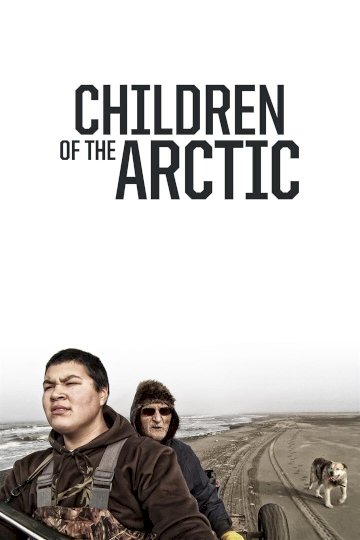 Children of the Arctic - Movie Poster Children of the Arctic - Movie Poster