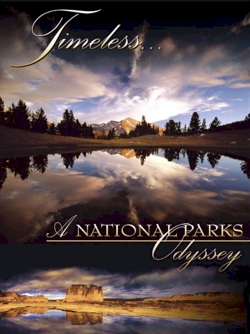 Timeless... A National Parks Odyssey - Movie Poster Timeless... A National Parks Odyssey - Movie Poster