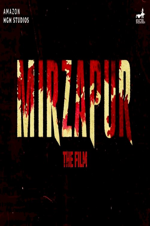 Mirzapur: The Film - Movie Poster Mirzapur: The Film - Movie Poster