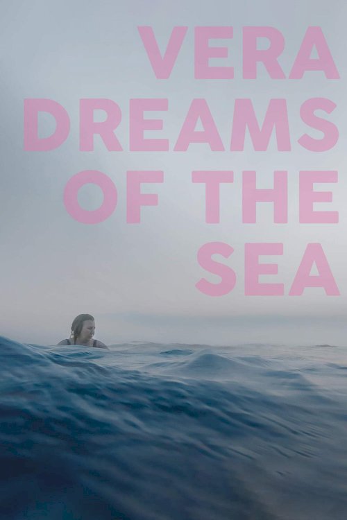 Vera Dreams of the Sea - Movie Poster Vera Dreams of the Sea - Movie Poster