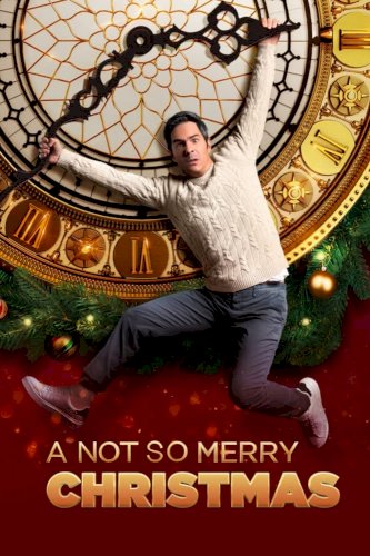 A Not So Merry Christmas - Movie Poster A Not So Merry Christmas - Movie Poster