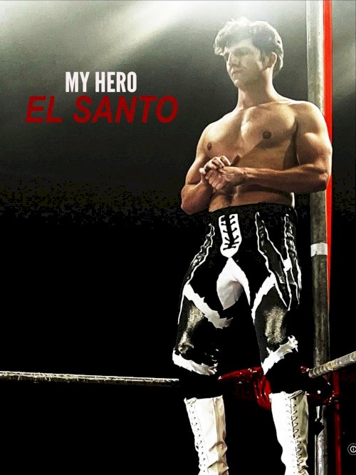 My Hero El Santo - Movie Poster My Hero El Santo - Movie Poster