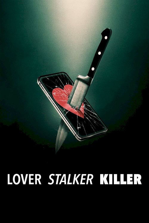 Lover, Stalker, Killer - Movie Poster Lover, Stalker, Killer - Movie Poster