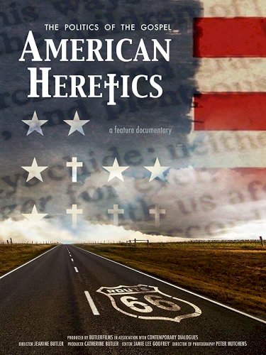 American Heretics: The Politics of the Gospel - Movie Poster American Heretics: The Politics of the Gospel - Movie Poster