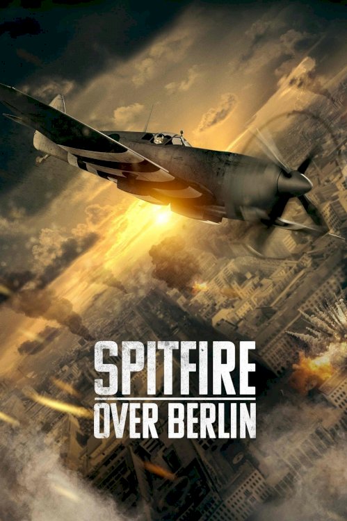 Spitfire Over Berlin - Movie Poster