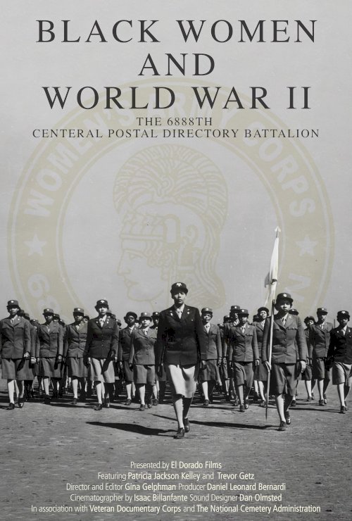 Black Women and World War II: The 6888th Central Postal Directory Battalion - Movie Poster Black Women and World War II: The 6888th Central Postal Directory Battalion - Movie Poster