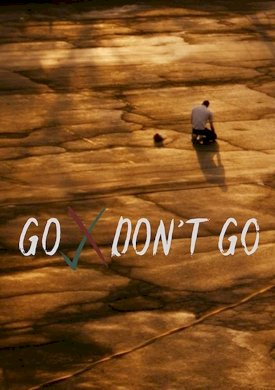 Go Don't Go - Movie Poster Go Don't Go - Movie Poster
