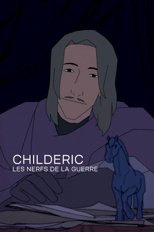 Childeric, les Nerfs de la Guerre - Movie Poster Childeric, les Nerfs de la Guerre - Movie Poster