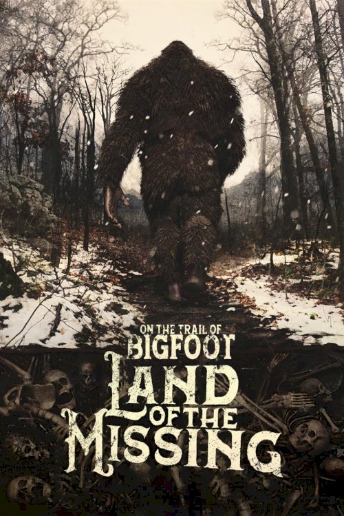 On the Trail of Bigfoot: Land of the Missing - Movie Poster On the Trail of Bigfoot: Land of the Missing - Movie Poster